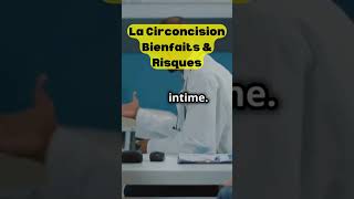 La Circoncision  Bienfaits amp Risques  Tout Ce Que Vous Devez Savoir santé france bienfaits [upl. by Faydra]