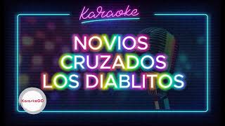 Novios Cruzados Los Diablitos Vídeo Letra KARAOKE PISTA INSTRUMENTAL OFICIAL [upl. by Bondy]