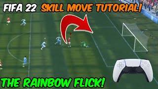 THE RAINBOW FLICK  FIFA 22 SKILL MOVE TUTORIAL [upl. by Danyette956]