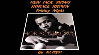 HORACE BROWN  Friday Night [upl. by Cohdwell428]