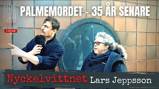 Palmemordet Nyckelvittnet Lars Jeppsson – 35 år senare [upl. by Ireg]