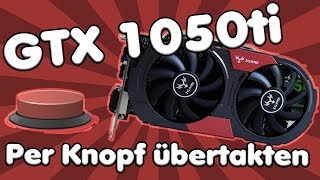 DIESE Grafikkarte kann man per Knopfdruck übertakten  GTX 1050ti REVIEW [upl. by Eerized]