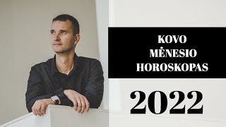 HOROSKOPAS KOVO MĖNESIUI 2022 Ko tikėtis Lietuvoje ir pasaulyje [upl. by Golightly]