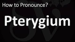 How to Pronounce Pterygium CORRECTLY [upl. by Waki]