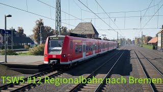 TSW5 12 Regionalbahn nach Bremen [upl. by Anert952]