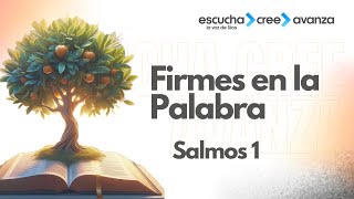 Salmos 1  Firmes en la Palabra  Escucha Cree Avanza [upl. by Lorre]