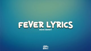 Esan Benzy  Fever Lyrics Video [upl. by Anitsirhk]