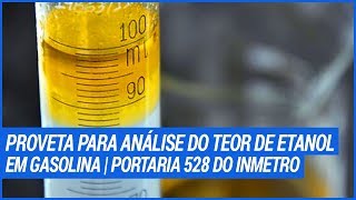 Proveta para análise do teor etanol em gasolina de acordo com a portaria 528 do INMETRO [upl. by Eemia]