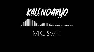 Mike Swift  Kalendaryo  Lyrics [upl. by Dur489]