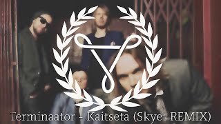 Terminaator  Kaitseta Skyet REMIX [upl. by Arahsak]