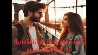 As Melhores Músicas Românticas Internacionais  Anos 70 80 amp 90 [upl. by Crim]