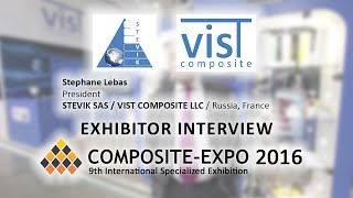 Stephane Lebas STEVIK SAS  VIST COMPOSITE LLC  Russia France  about CompositeExpo 2016 [upl. by Agbogla]