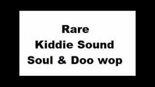 Rare Kiddie Sound Northern Soul and Doo Wop  Playlist n°2 6 songs [upl. by Ayres]