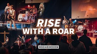 Rise With A Roar  Mozaiek Worship [upl. by Hengel]