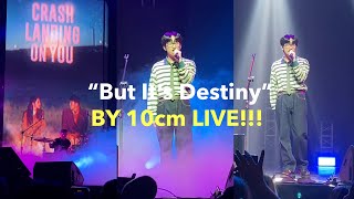 “But It’s Destiny” LIVE by 10cm at TJ MONTERDE Concert Sariling Mundo Crash Landing On You OST [upl. by Jeanie]