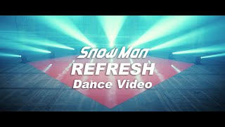 Snow Man「REFRESH」Dance Video YouTube Ver [upl. by Terese]