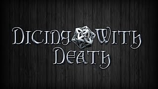 Dicing with Death 006 Part 1 [upl. by Sobel]