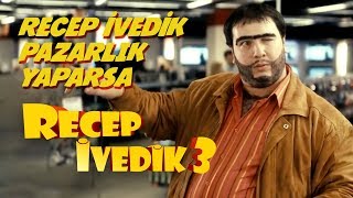 Recep İvedik Pazarlık Yaparsa  Recep İvedik 3 [upl. by Anecuza]