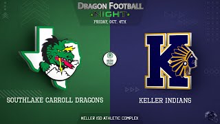 Southlake Carroll Dragons vs Keller Indians  100424 615pm pre 7pm kickoff [upl. by Haceber271]