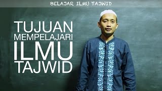 Serial Belajar Tahsin 2 Tujuan Mempelajari Ilmu Tajwid  Ustadz M Ulin Nuha [upl. by Cherianne]