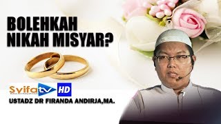 Bolehkah Nikah Misyar Tanya Jawab  Ustadz DR FIranda AndirjaMA [upl. by Rosanne]