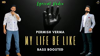 My Life Be Like  Parmish Verma  Bass Boosted  Lyrics  Simar Kaur parmishverma bassboosted [upl. by Procter210]