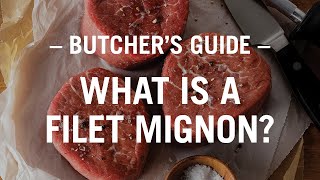 The Butchers Guide What is a filet mignon [upl. by Frost]