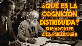 ¿QUÉ ES LA COGNICIÓN DISTRIBUIDA SUS APORTES A LA PSICOLOGÍA WUNDT MÜNSTERBERG KATZ GIBSON REVESZ [upl. by Oiciruam]