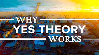 Why It Works Yes Theory [upl. by Kissiah781]