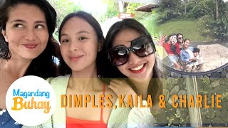 Dimples Charlie and Kaila share their bonding moments  Magandang Buhay [upl. by Eannyl]