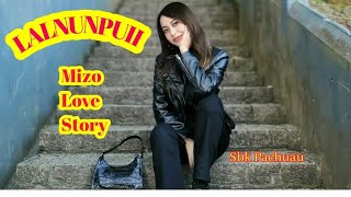 LALNUNPUII Mizo Love Story [upl. by Hulbard]