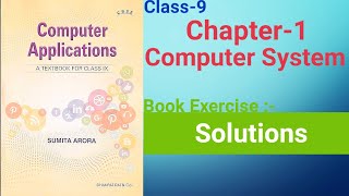 Computer Applications SUMITA ARORA  Class9  Chapter1 Computer System  Book Exercise Solutions [upl. by Marie-Jeanne]