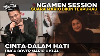 UNGU  Cinta Dalam Hati MGK NGAMEN SESSION Cover Mario G Klau [upl. by Suoicerp]