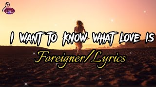 I Want To Know What Love IsForeigner VedioLyrics [upl. by Annal]