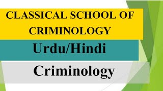 Classical school of criminology in urduHindi  Criminology in Hindi Urdu [upl. by Aseram]