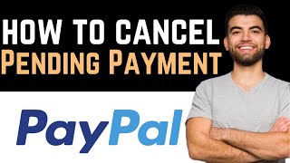 ✅ How To Cancel Pending Payment On PayPal Full Guide [upl. by Friederike]