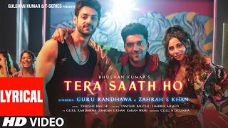 Tera Saath Ho Lyrical Guru Randhawa Zahrah Karan W  Tanishk B  Collin DC Bhushan K [upl. by Ecikram]