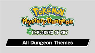 Pokémon Mystery Dungeon Explorers of Sky  All Dungeon Themes [upl. by Ocsirf]