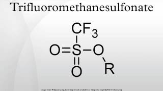 Trifluoromethanesulfonate [upl. by Martres]