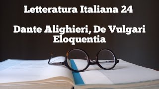 Letteratura Italiana 24  Dante Alighieri De vulgari eloquentia [upl. by Aramoix]