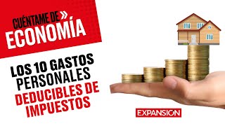 Los 10 gastos personales deducibles de impuestos  Cuéntame de Economía podcast [upl. by Adan]