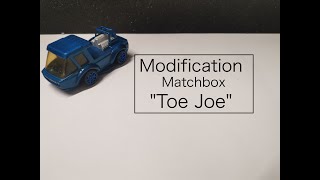 13 Matchbox Modification quotToe Joequot [upl. by Mattheus]