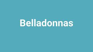 Belladonnas Meaning and Pronunciation [upl. by Otrebire514]