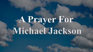 A Prayer For Michael Jackson  Raza [upl. by Onimixam]