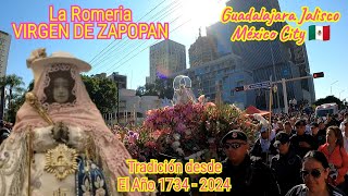 ‼️ROMERIA 2024 Toda Una Tradición Desde 1934‼️La VIRGEN DE ZAPOPAN‼️ [upl. by Aneelehs]