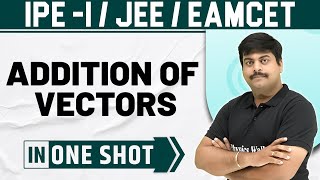 ADDITION OF VECTORS  One Shot  Mathematics  Class 11  JEE  EAMCET [upl. by Boiney912]