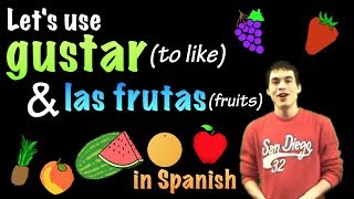 01032 Spanish Lesson  gustar  frutas [upl. by Clarabelle]