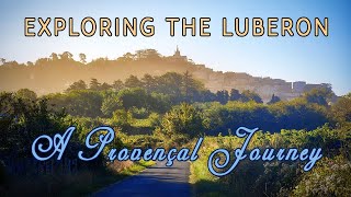 Exploring the Luberon A Provençal Journey [upl. by Charron]