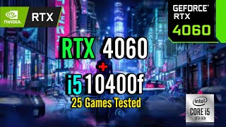 RTX 4060  i5 10400f Test in 25 Games [upl. by Wennerholn940]