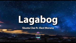 Lagabog  Skusta clee Ft Illest Morena Lyrics Video [upl. by Nnewg364]